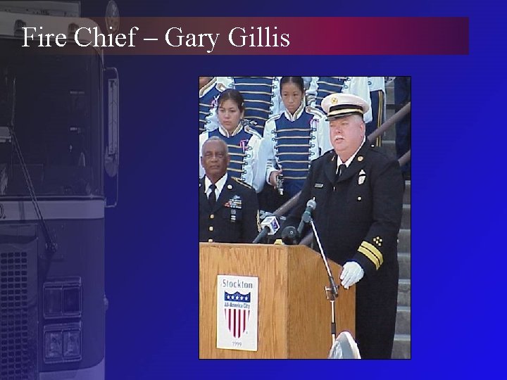 Fire Chief – Gary Gillis 