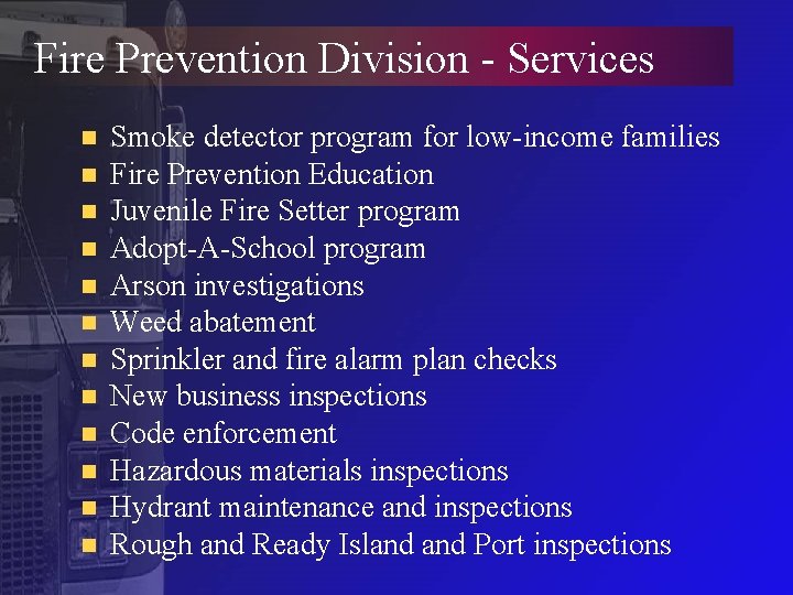 Fire Prevention Division - Services n n n Smoke detector program for low-income families