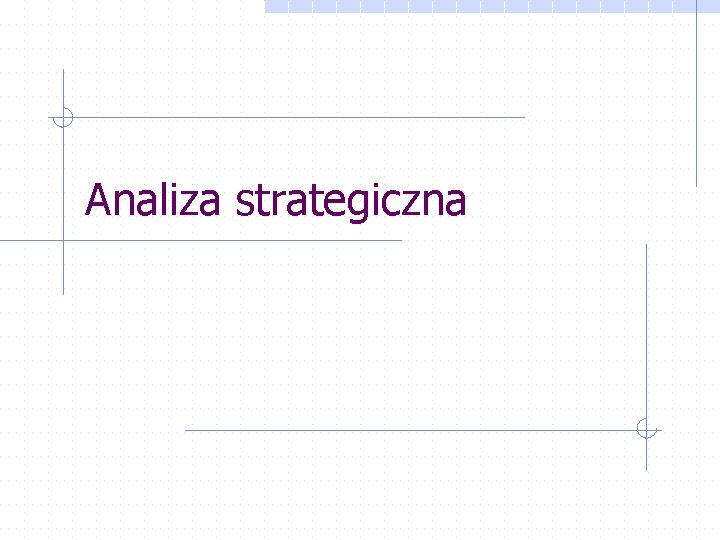 Analiza strategiczna 