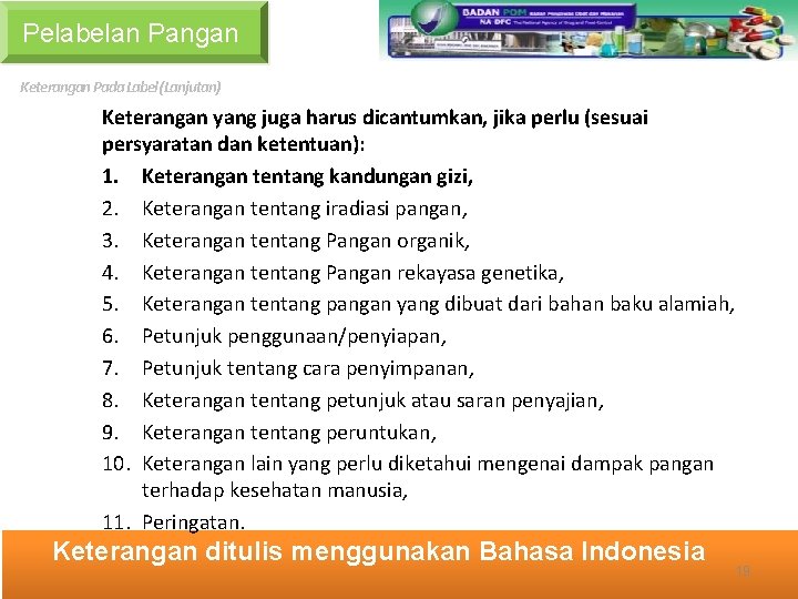 Pelabelan Pangan Keterangan Pada Label (Lanjutan) Keterangan yang juga harus dicantumkan, jika perlu (sesuai