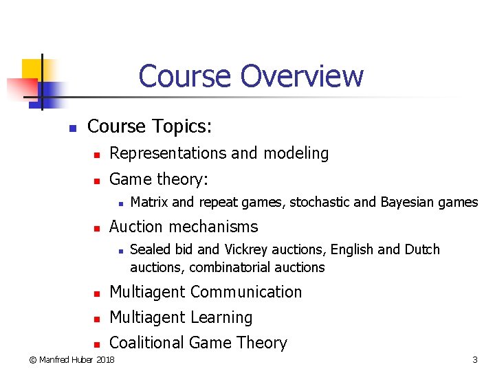 Course Overview n Course Topics: n Representations and modeling n Game theory: n n