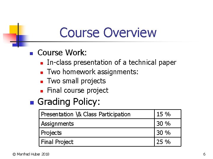 Course Overview n Course Work: n n n In-class presentation of a technical paper