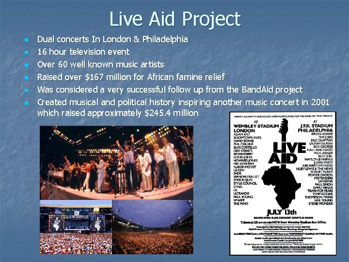 Live Aid Project n n n Dual concerts In London & Philadelphia 16 hour
