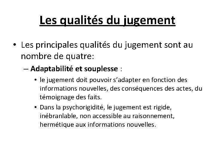 Les qualités du jugement • Les principales qualités du jugement sont au nombre de