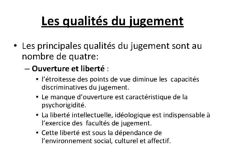 Les qualités du jugement • Les principales qualités du jugement sont au nombre de