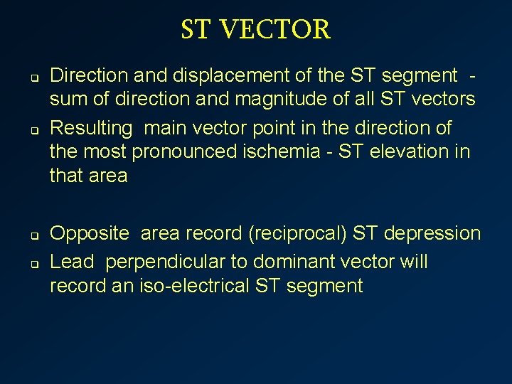 ST VECTOR q q Direction and displacement of the ST segment sum of direction