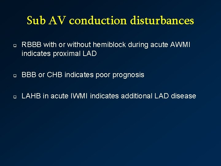 Sub AV conduction disturbances q RBBB with or without hemiblock during acute AWMI indicates