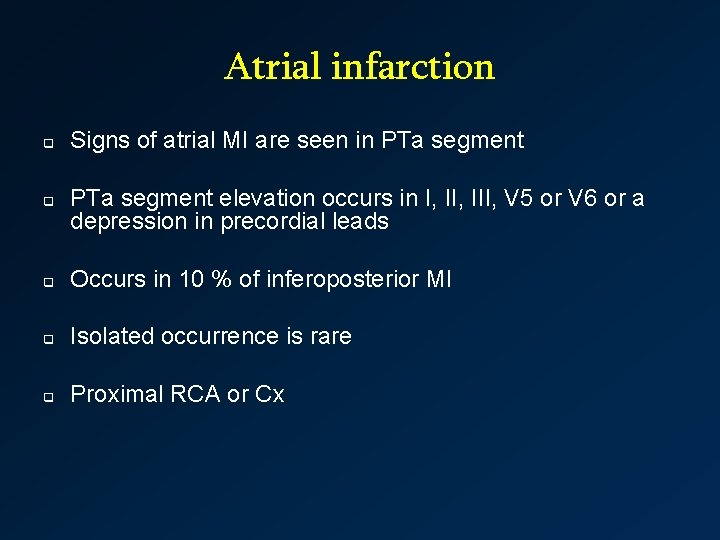 Atrial infarction q q Signs of atrial MI are seen in PTa segment elevation