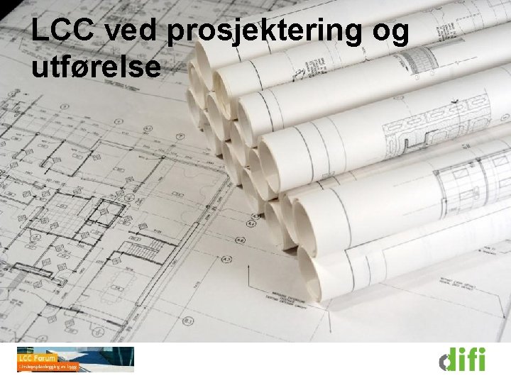 LCC ved prosjektering og utførelse 
