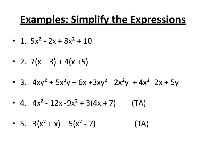 Examples: Simplify the Expressions • 1. 5 x² - 2 x + 8 x²