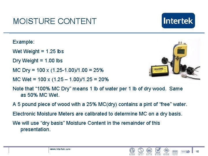 MOISTURE CONTENT Example: Wet Weight = 1. 25 lbs Dry Weight = 1. 00