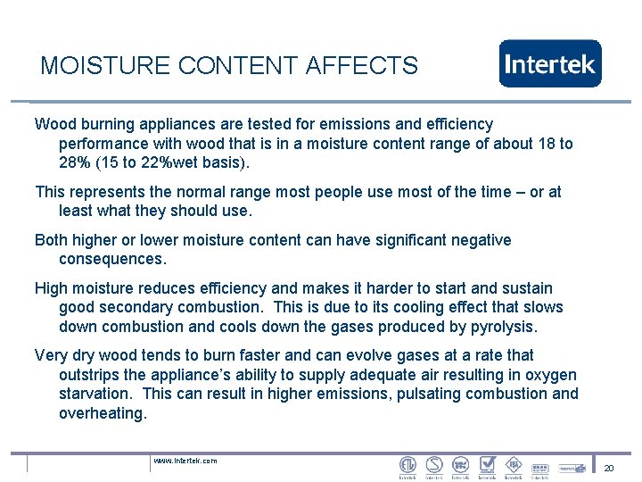 MOISTURE CONTENT AFFECTS Wood burning appliances are tested for emissions and efficiency performance with