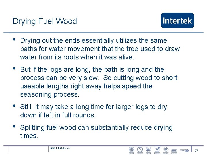 Drying Fuel Wood • Drying out the ends essentially utilizes the same paths for