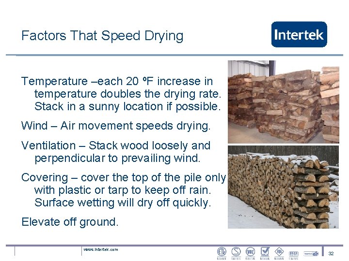 Factors That Speed Drying Temperature –each 20 ºF increase in temperature doubles the drying