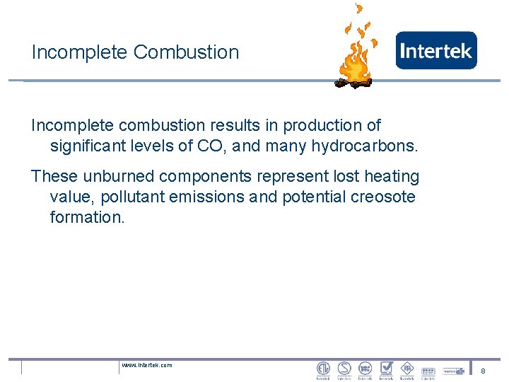 Incomplete Combustion Incomplete combustion results in production of significant levels of CO, and many