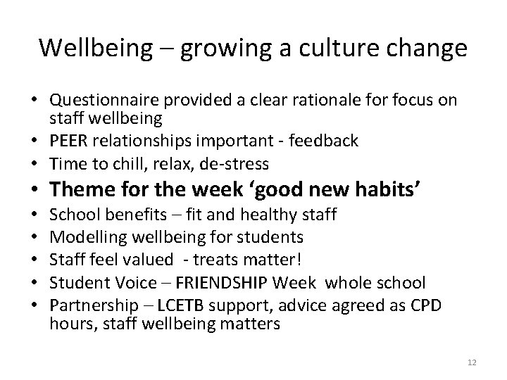 Wellbeing – growing a culture change • Questionnaire provided a clear rationale for focus