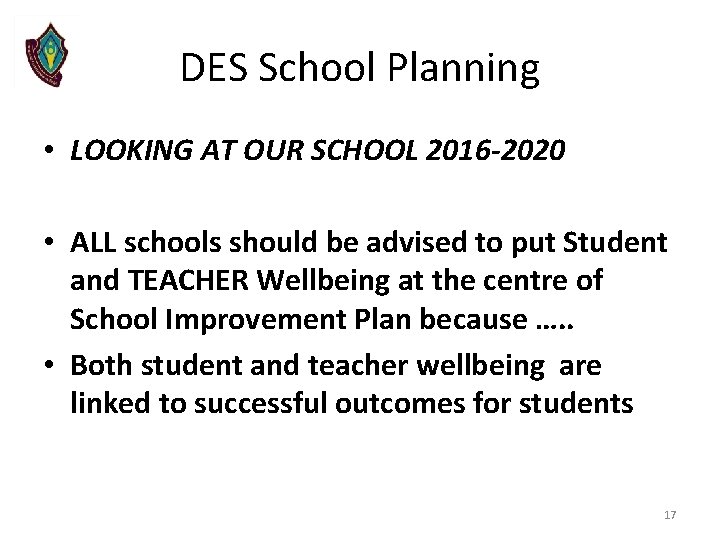 DES School Planning • LOOKING AT OUR SCHOOL 2016 -2020 • ALL schools should