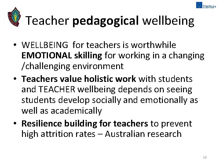 Teacher pedagogical wellbeing • WELLBEING for teachers is worthwhile EMOTIONAL skilling for working in