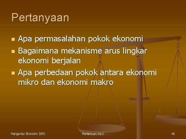 Pertanyaan n Apa permasalahan pokok ekonomi Bagaimana mekanisme arus lingkar ekonomi berjalan Apa perbedaan