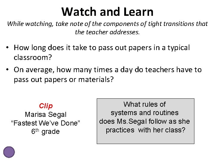 Watch and Learn While watching, take note of the components of tight transitions that