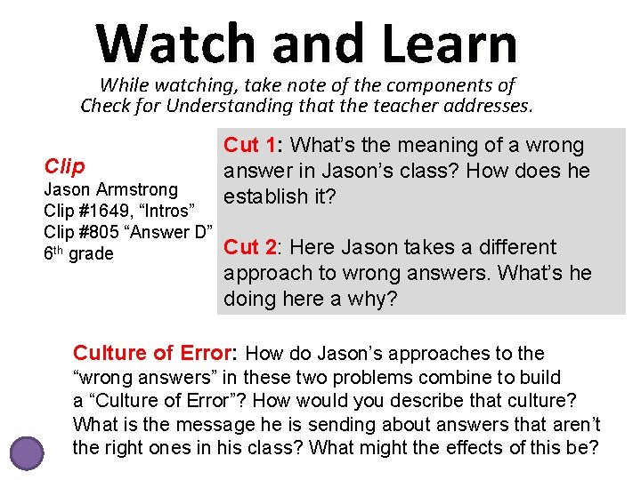 Watch and Learn While watching, take note of the components of Check for Understanding