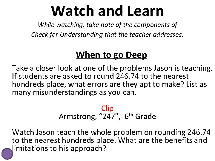 Watch and Learn While watching, take note of the components of Check for Understanding
