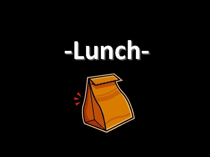 -Lunch- 