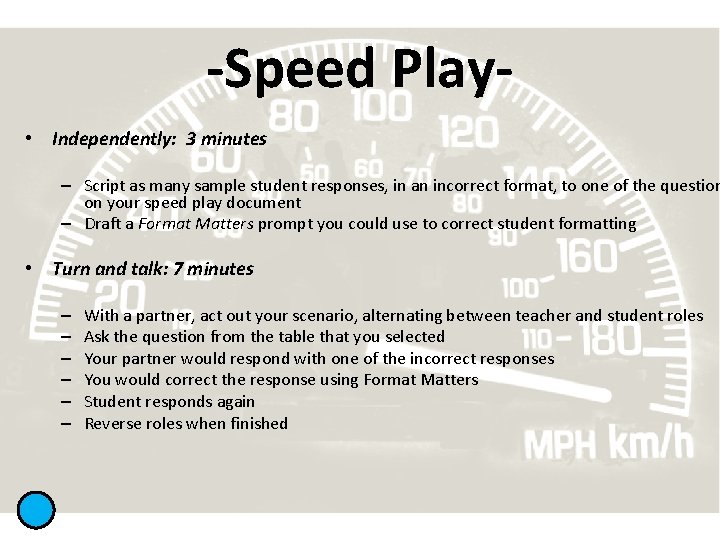 -Speed Play • Independently: 3 minutes – Script as many sample student responses, in