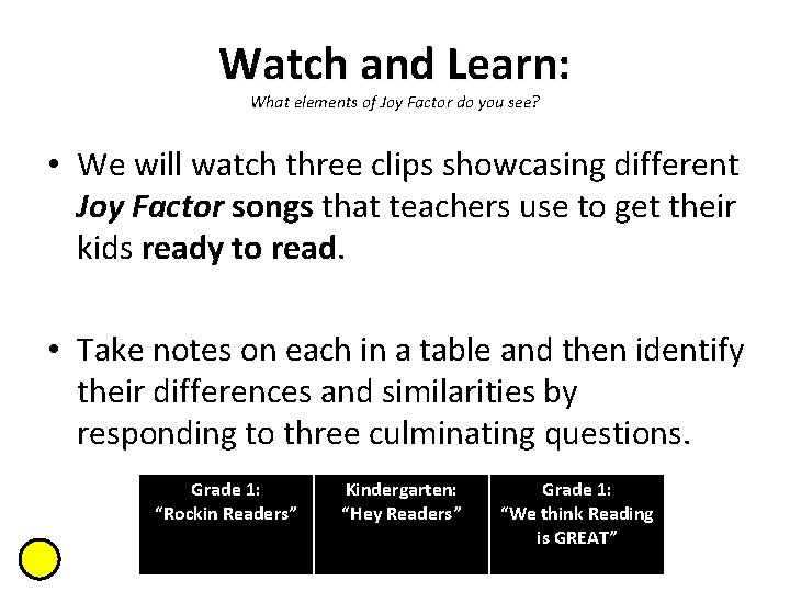 Watch and Learn: What elements of Joy Factor do you see? • We will