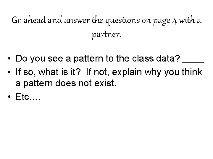 Go ahead answer the questions on page 4 with a partner. • Do you