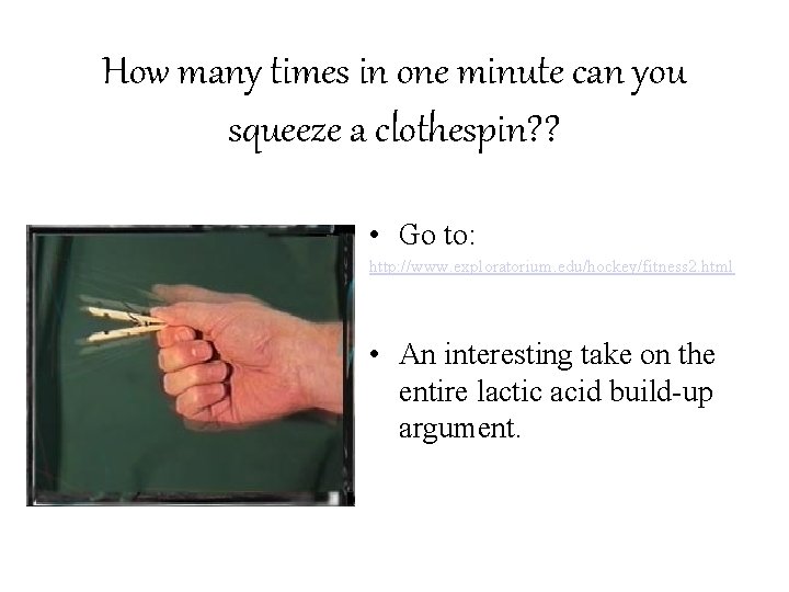 How many times in one minute can you squeeze a clothespin? ? • Go