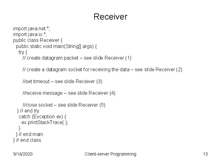 Receiver import java. net. *; import java. io. *; public class Receiver { public