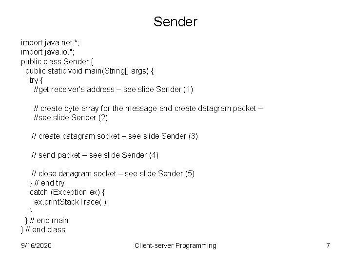 Sender import java. net. *; import java. io. *; public class Sender { public