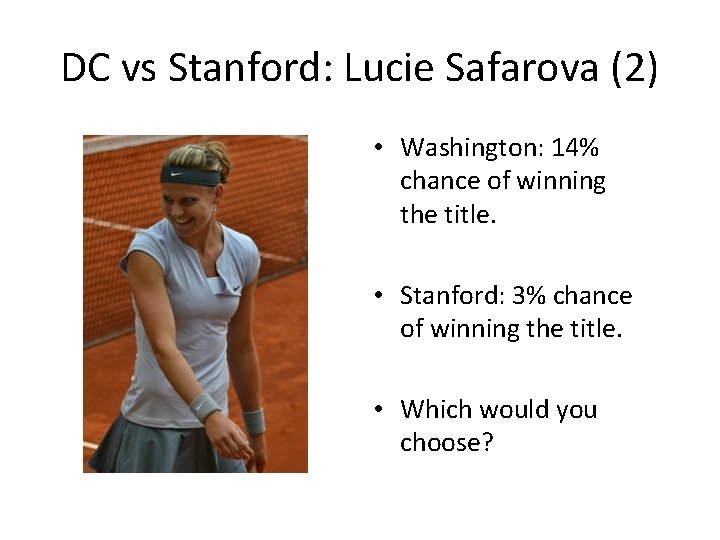 DC vs Stanford: Lucie Safarova (2) • Washington: 14% chance of winning the title.