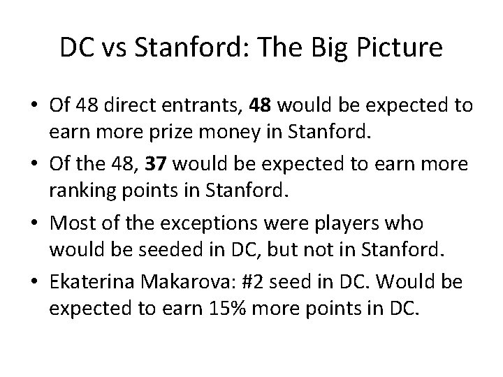 DC vs Stanford: The Big Picture • Of 48 direct entrants, 48 would be