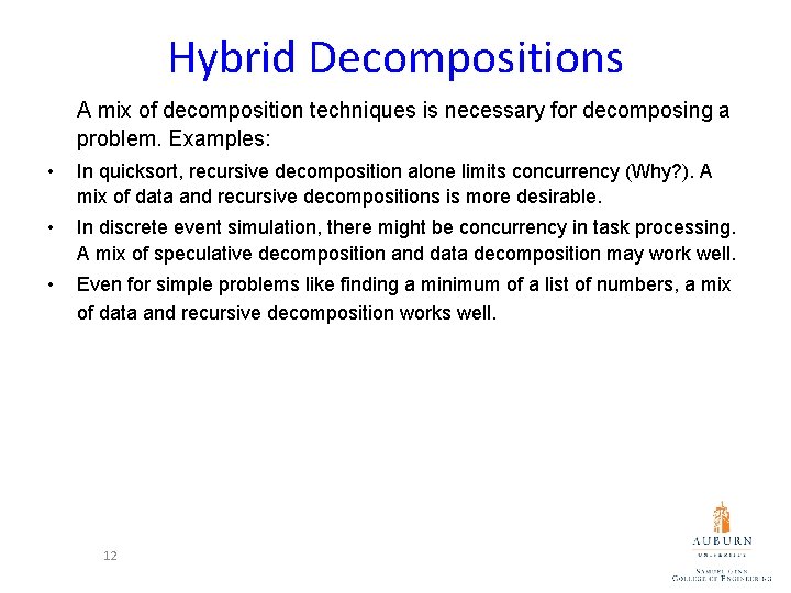 Hybrid Decompositions A mix of decomposition techniques is necessary for decomposing a problem. Examples: