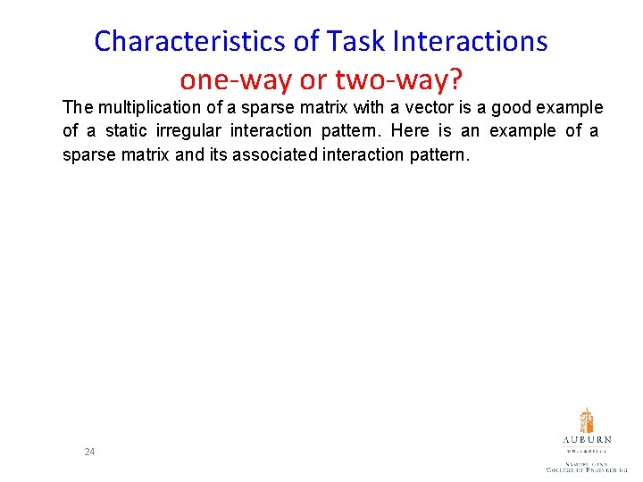 Characteristics of Task Interactions one-way or two-way? The multiplication of a sparse matrix with