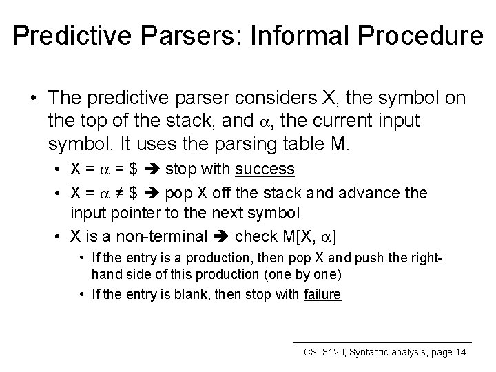 Predictive Parsers: Informal Procedure • The predictive parser considers X, the symbol on the