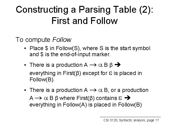 Constructing a Parsing Table (2): First and Follow To compute Follow • Place $