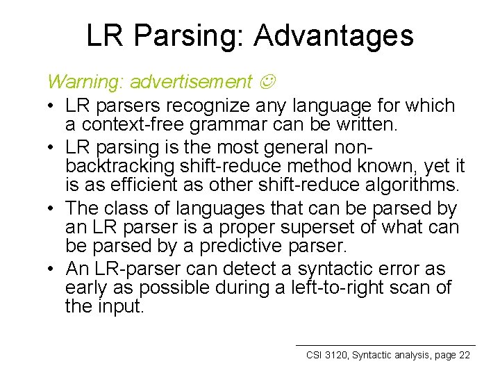 LR Parsing: Advantages Warning: advertisement • LR parsers recognize any language for which a