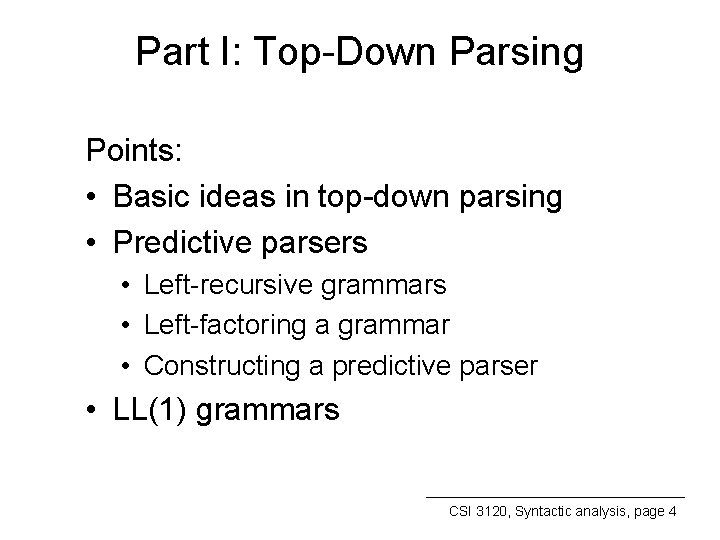 Part I: Top-Down Parsing Points: • Basic ideas in top-down parsing • Predictive parsers