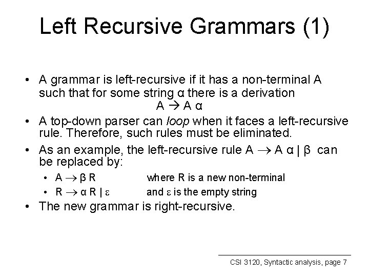 Left Recursive Grammars (1) • A grammar is left-recursive if it has a non-terminal