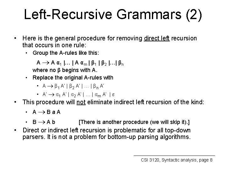 Left-Recursive Grammars (2) • Here is the general procedure for removing direct left recursion