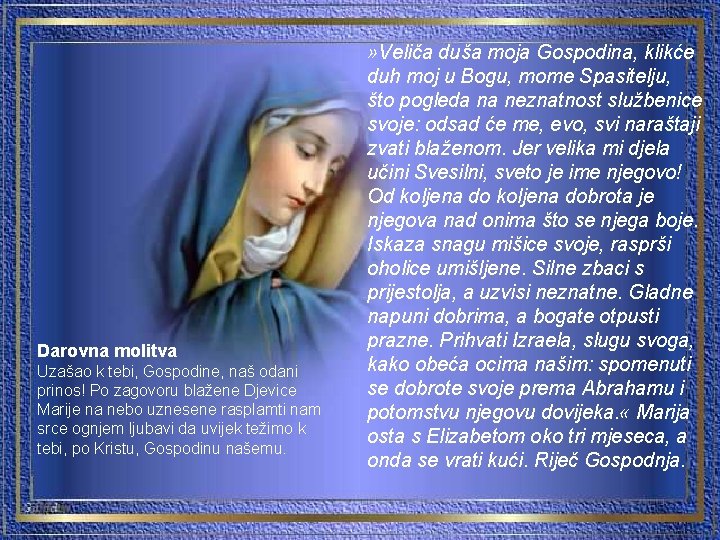 Darovna molitva Uzašao k tebi, Gospodine, naš odani prinos! Po zagovoru blažene Djevice Marije