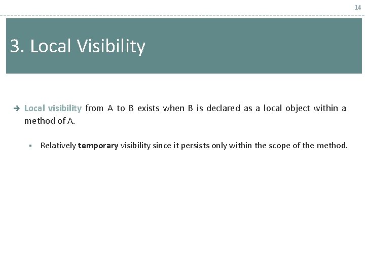 14 3. Local Visibility è Local visibility from A to B exists when B