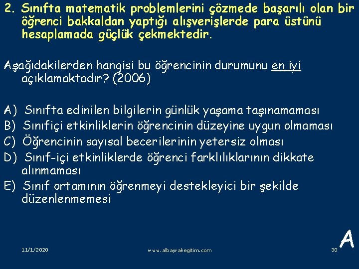 2. Sınıfta matematik problemlerini çözmede başarılı olan bir öğrenci bakkaldan yaptığı alışverişlerde para üstünü