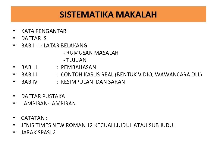 SISTEMATIKA MAKALAH • KATA PENGANTAR • DAFTAR ISI • BAB I : - LATAR