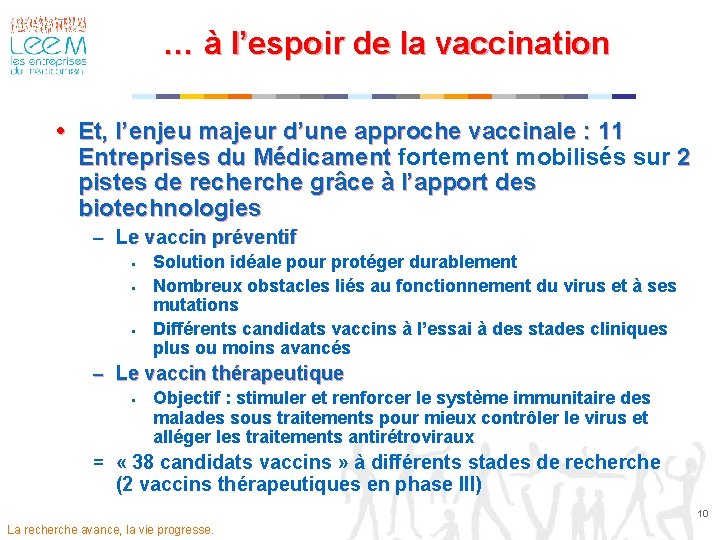 … à l’espoir de la vaccination Et, l’enjeu majeur d’une approche vaccinale : 11