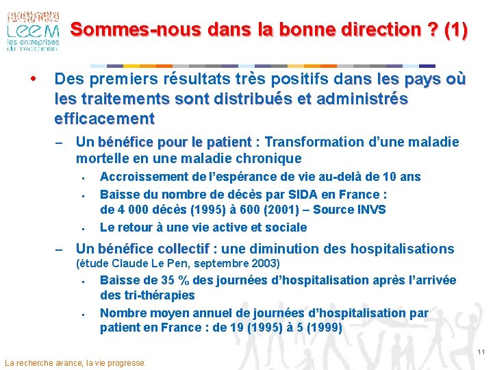 Sommes-nous dans la bonne direction ? (1) Des premiers résultats très positifs dans les