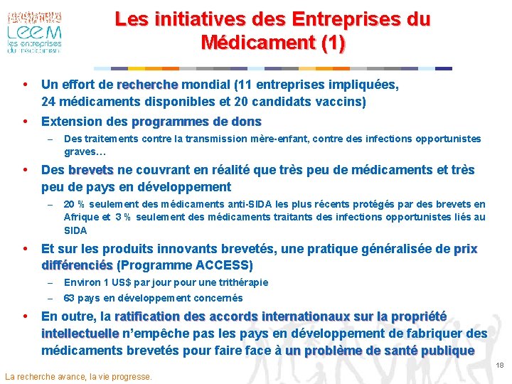 Les initiatives des Entreprises du Médicament (1) Un effort de recherche mondial (11 entreprises